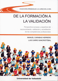 DE LA FORMACI�N A LA VALIDACI�N. PERSPECTIVA EUROPEA Y ESPA�OLA DEL RECONOCIMIEN