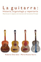 LA GUITARRA: HISTORIA,ORGANOLOGA Y REPERTORIO