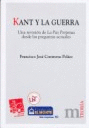 KANT Y LA GUERRA . UNA REVISIN DE LA PAZ PERPETUA DESDE LAS PREGUNTAS ACTUALES