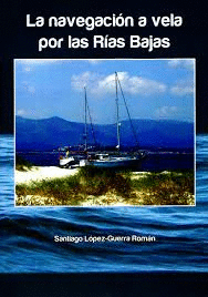 NAVEGACION A VELA POR LAS RIAS BAJAS. LA