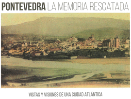 PONTEVEDRA LA MEMORIA RESCATADA