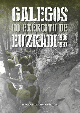 GALEGOS NO EXERCITO DE EUZKADI 1936-1937