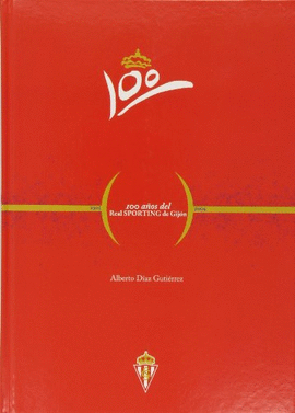 100 A�OS DEL REAL SPORTING DE GIJ�N