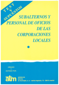 TEST SUBALTERNOS Y PERSONAL DE OFICIOS DE LAS CORPORACIONES LOCALES TEST Y SUPUESTOS PRCTICOS