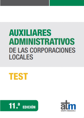 TEST AUXILIARES - ADMINISTRATIVOS DE LAS CORPORACIONES LOCALES 11 ED
