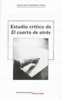 ESTUDIO CR�TICO DE EL CUARTO DE ATR�S