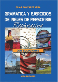 GRAM�TICA Y EJERCICIOS DE INGL�S DE REESCRIBIR REPHRASING CON SOLUCIONES