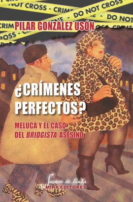 CRMENES PERFECTOS? MELUCA Y EL CASO DEL BRIDGISTA ASESINO