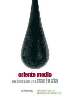 ORIENTE MEDIO. EN BUSCA DE UNA PAZ JUSTA