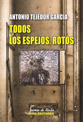 TODOS LOS ESPEJOS, ROTOS