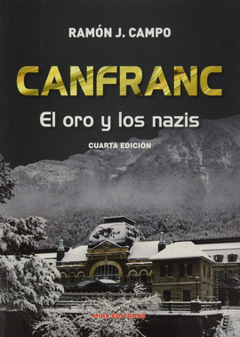 CANFRANC: EL ORO Y LOS NAZIS (4� EDICI�N)