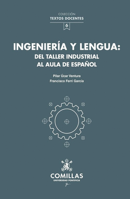 INGENIERIA Y LENGUA: DEL TALLER INDUSTRIAL AL AULA DE ESPAOL