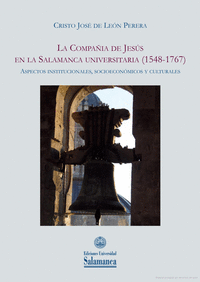 LA COMPA�IA DE JESUS EN LA SALAMANCA UNIVERSITARIA (1548-1767)