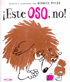 �ESTE OSO, NO!