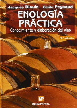 ENOLOG�A PR�CTICA: CONOCIMIENTO Y ELABORACI�N DEL VINO.