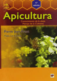 APICULTURA: CONOCIMIENTO DE LA ABEJA. MANEJO DE LA COLMENA. 4� EDICI�N