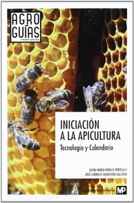 INICIACI�N A LA APICULTURA. TECNOLOG�A Y CALENDARIO