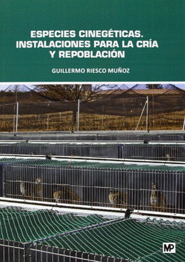 ESPECIES CINEGTICAS. INSTALACIONES PARA LA CRA Y REPOBLACIN