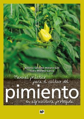 MANUAL PR�CTICO PARA EL CULTIVO DEL PIMIENTO EN AGRICULTURA PROTEGIDA