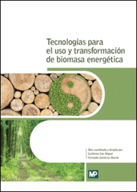 TECNOLOG�AS PARA EL USO Y TRANSFORMACI�N DE BIOMASA ENERG�TICA