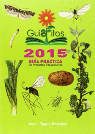 GUIAFITOS 2015. GUIA PRACTICA DE PRODUCTOS FITOSANITARIOS
