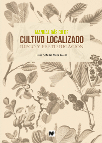 MANUAL B�SICO DE CULTIVO LOCALIZADO. RIEGO Y FERTIRRIGACI�N
