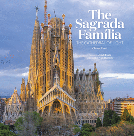 THE SAGRADA FAM�LIA : THE CATHEDRAL OF LIGHT