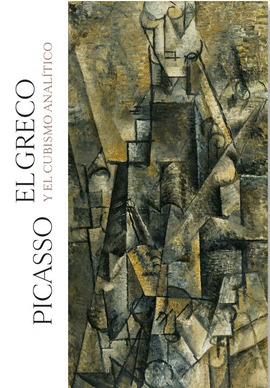 PICASSO, EL GRECO Y EL CUBISMO ANALTICO