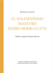 EL SOLEMN�SIMO MAESTRO PEDRO BERRUGUETE