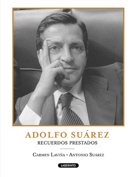 ADOLFO SUAR�Z. RECUERDOS PRESTADOS