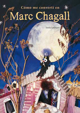 C�MO ME CONVERT� EN MARC CHAGALL