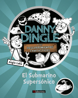 DANNY DINGLE Y SUS DESCUBRIMIENTOS FANTSTICOS: EL SUBMARINO SUPERSNICO