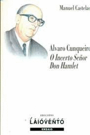 �LVARO CUNQUEIRO: O INCERTO SE�OR DON HAMLET