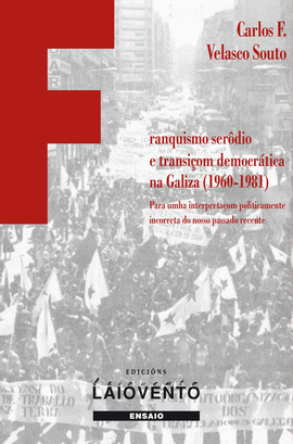 FRANQUISMO SERODIO E TRANSI�OM DEMOCRATICA NA GALIZA 1960-1981