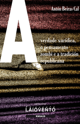 A VERDADE XURIDICA, O PENSAMENTO ZOMBI E A TRADICION REPUBLICANA
