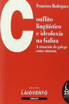 CONFLITO LING��STICO E IDEOLOX�A NA GALIZA SITUACI�N DO GALEGO COMO S�NTOMA