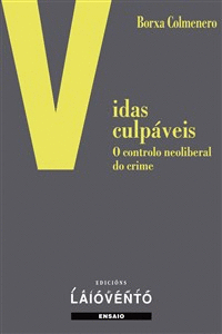 VIDAS CULPAVEIS.O CONTROLO NEOLIBERAL DO CRIME