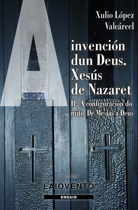 A INVENCIN DUN DEUS. XESS DE NAZARET. II.