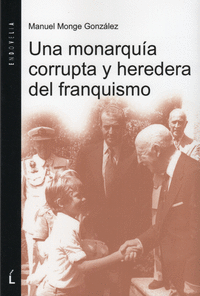 UNA MONARQUA CORRUPTA Y HEREDERA DEL FRANQUISMO