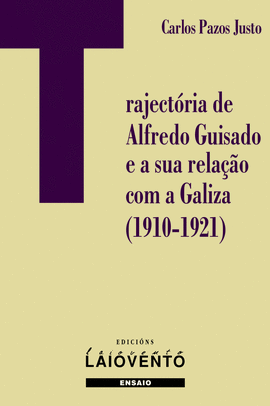TRAJECTRIA DE ALFREDO GUISADO E A SUA RELAO COM A GALIZA (1910-1921)