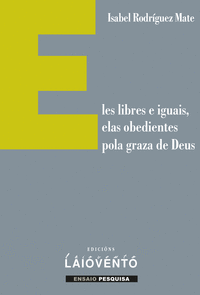 ELES LIBRES E IGUAIS, ELAS OBEDIENTES POLA GRAZA D