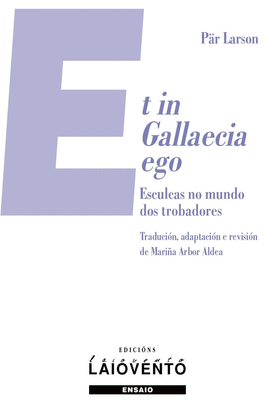 ET IN GALLEACIA EGO