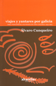 VIAJES Y YANTARES POR GALICIA OBRA PERIOD�STICA OLVIDADA EN VIDA GALLEGA 1954 1963 COLECCI�N RESCATE CL�SICOS