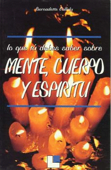 LO QUE T� DEBES SABER SOBRE MENTE, CUERPO Y ESP�RITU