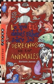 LO QUE T� DEBES SABER SOBRE LOS DERECHOS DE LOS ANIMALES
