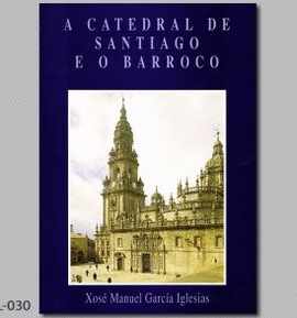 CATEDRAL DE SANTIAGO E O BARROCO, A
