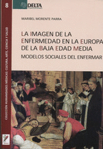 IMAGEN DE LA ENFERMEDAD EN LA EUROPA DE LA BAJA EDAD MEDIA, LA