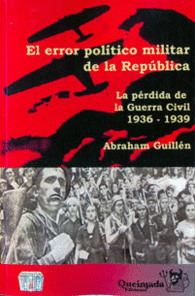 EL ERROR POL�TICO MILITAR DE LA REP�BLICA, 1936-1939