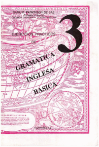 EJERCICIOS PRACTICOS DE GRAMATICA 3 INGLESA BASICA