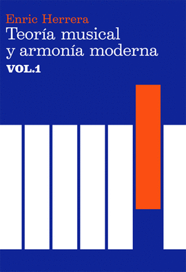 TEOR�A MUSICAL Y ARMON�A MODERNA VOL. I